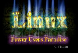 [`Linux: Power Users Paradise' written in fuzzy, glowing letters]